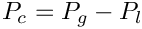 $ P_c = P_g - P_l $