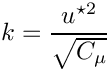 \[ k = \dfrac{u^{\star 2}}{\sqrt{C_\mu}} \]