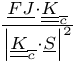 $ \frac{\vect{FJ} \cdot \tens{K}_\cellj}
                              {\norm{\tens{K}_\cellj \cdot \vect{S}}^2} $
