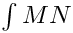 $ \int{M}{N} $
