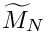$ \intss{M}{N} $