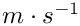 $m \cdot s^{-1}$
