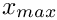 $ x_{max}$