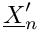 $ \vect{X}^{\prime}_n $