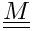 $\tens{M}$