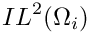 $ {IL}^{2}(\Omega_i) $