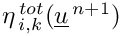 $ \eta^{\,tot}_{\,i,k}(\vect{u}^{\,n+1})$