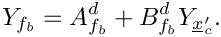 \[ \varia_\fib=A_{\fib}^d +B_{\fib}^d \varia_{\centip}. \]