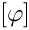 $ [\varphi] $