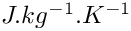 $J.kg^{-1}.K^{-1}$