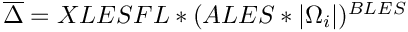 $\overline{\Delta}=XLESFL*(ALES*|\Omega_i|)^{BLES}$