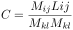 $\displaystyle C=\frac{M_{ij}L{ij}}{M_{kl}M_{kl}}$