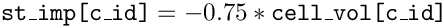 $\text{\texttt{st\_imp[c\_id]}}= -0.75*\text{\texttt{cell\_vol[c\_id]}}$