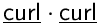 $\mathsf{\underline{curl}\cdot\underline{curl} }$