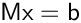 $\mathsf{Mx = b}$